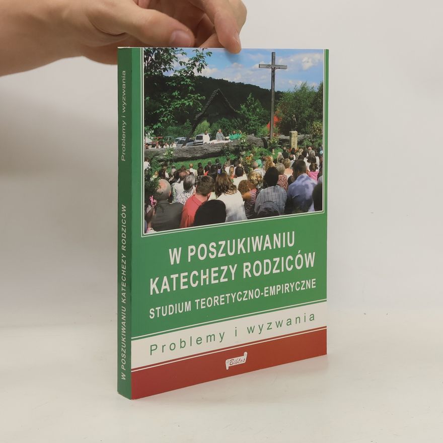 Elżbieta Osewska W poszukiwaniu katechezy rodziców