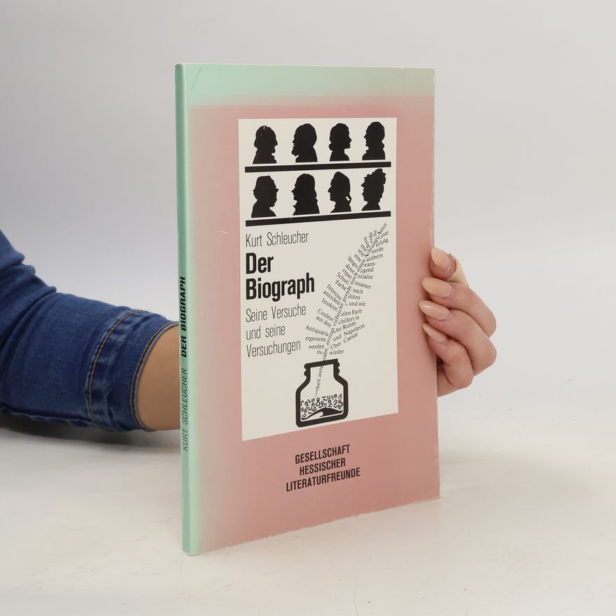 Kurt Schleucher Der Biograph