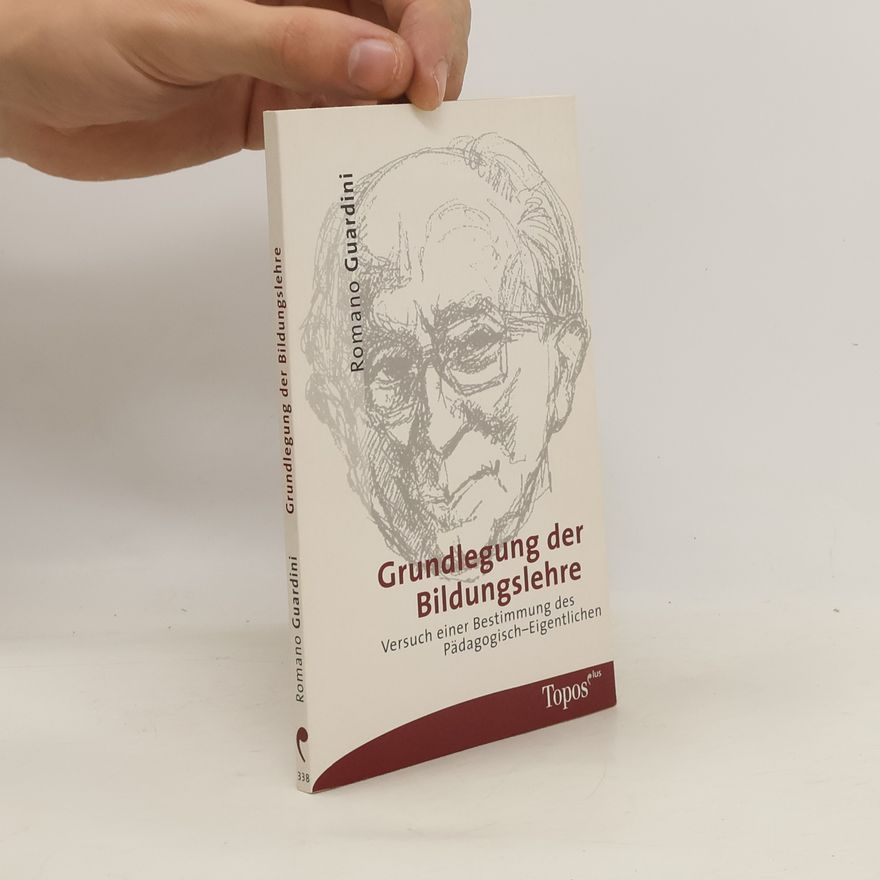 Romano Guardini Grundlegung der Bildungslehre