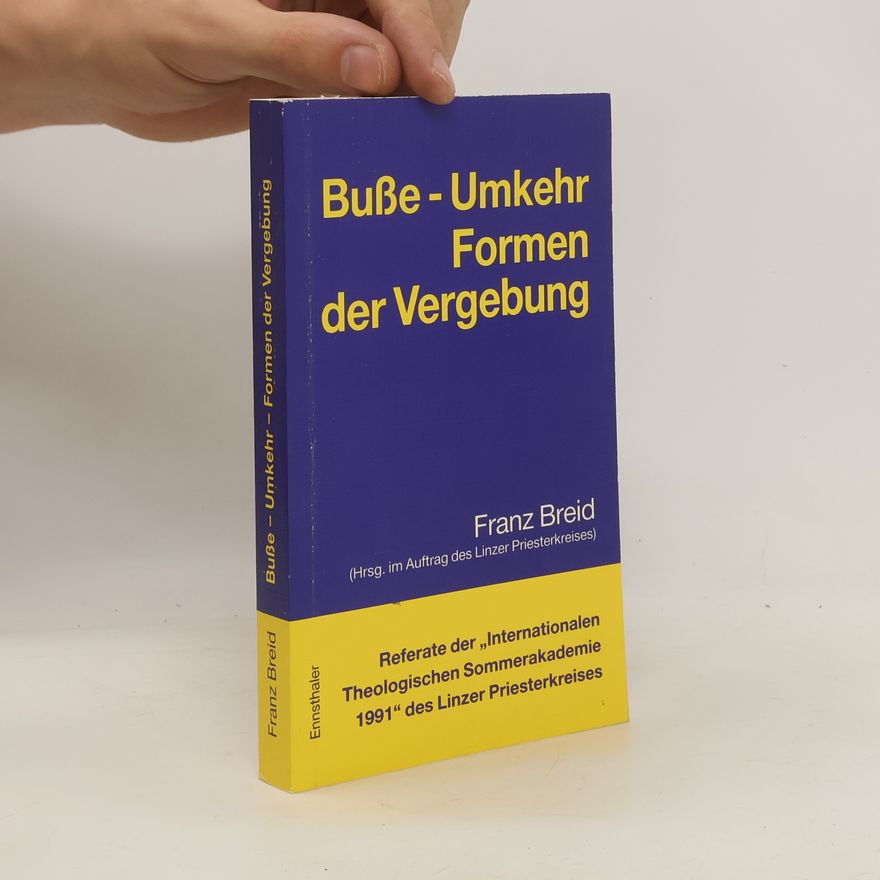 Franz Breid Busse - Umkehr, Formen der Vergebung