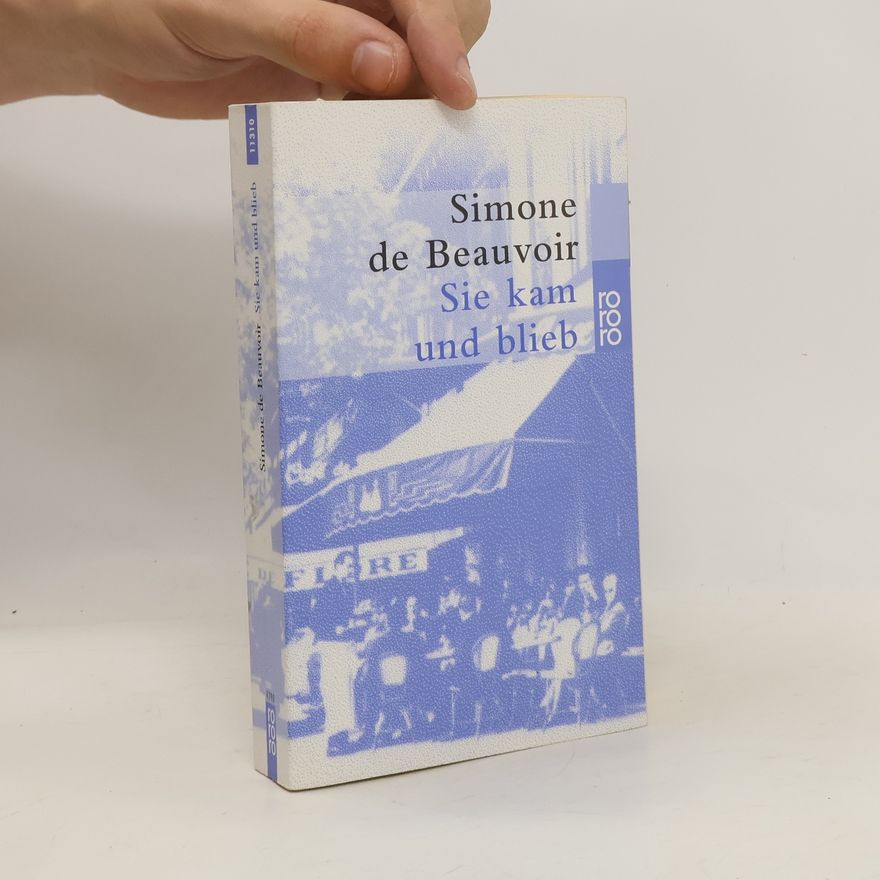 Simone de Beauvoir Sie kam und blieb