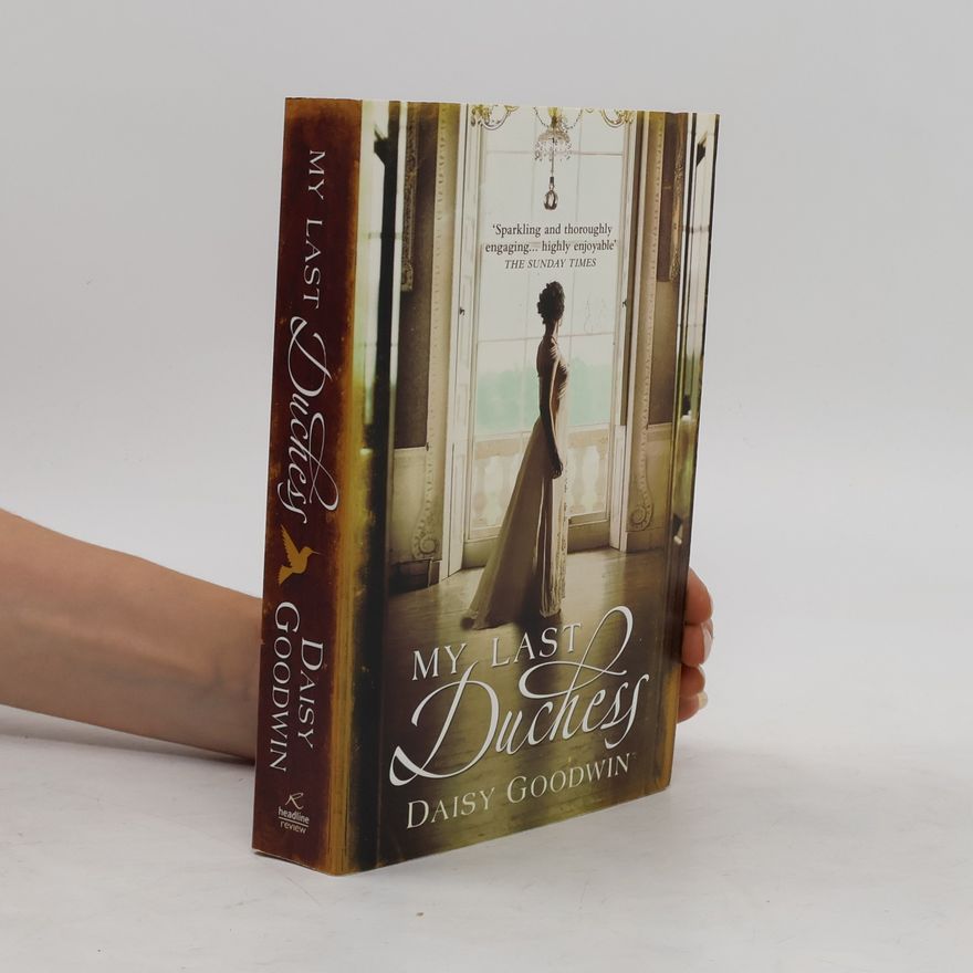 Daisy Goodwin My last duchess