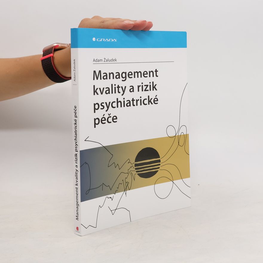 Adam Žaludek Management kvality a rizik psychiatrické péče