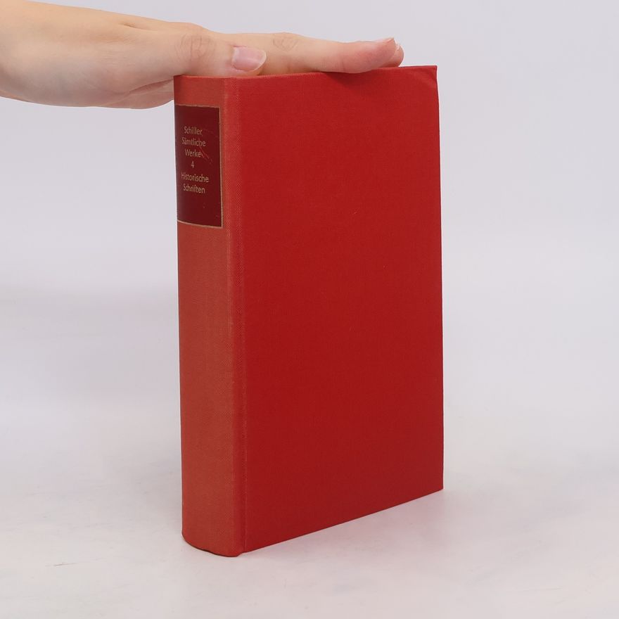 Friedrich Schiller Sämtliche Werke Band 4. Historische Schriften