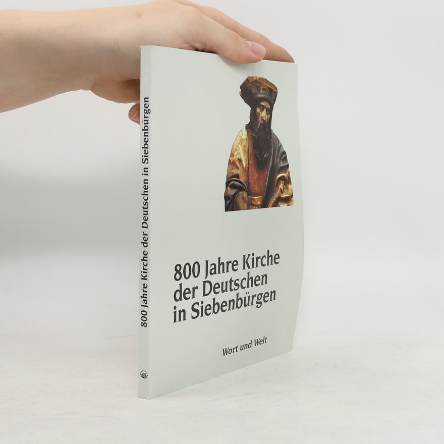 Autorenkollektiv 800 Jahre Kirche der Deutschen in Siebenbürgen