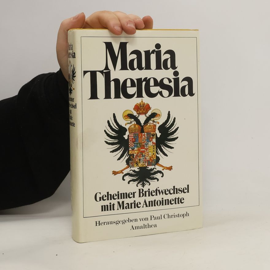 Maria Theresa of Austria Geheimer Briefwechsel mit Marie Antoinette