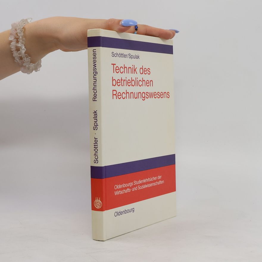 Reinhard Spulak Technik des betrieblichen Rechnungswesens