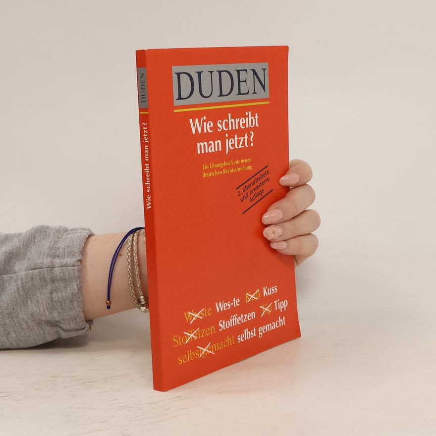 Autorenkollektiv Duden - Wie shreibt man jetzt?