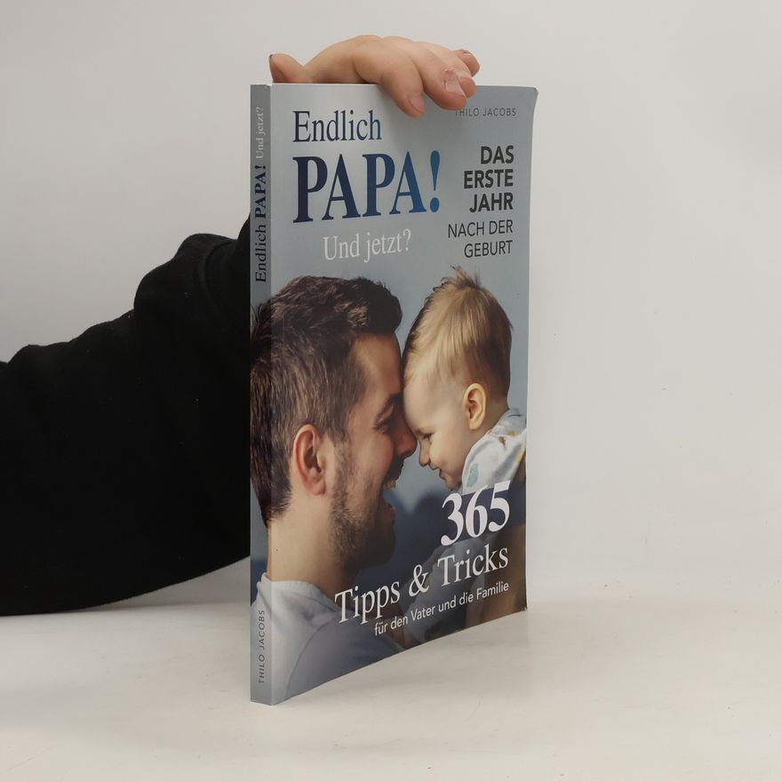 Thilo Jacobs Endlich Papa! Und jetzt?