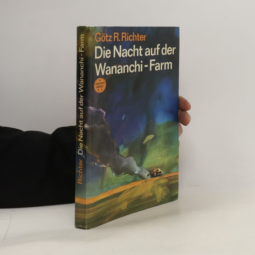 Gotz R. Richter Die Nacht auf der Wananchi - Farm