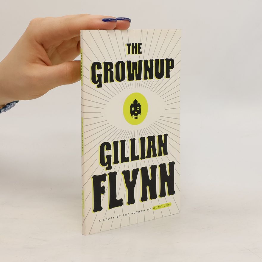 Gillian Flynn The Grownup