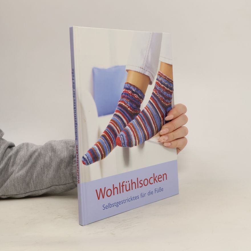 Autorenkollektiv Wohlfühlsocken. Selbstgestricktes für die Füße