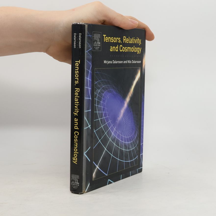 Mirjana Dalarsson Tensors, Relativity, and Cosmology