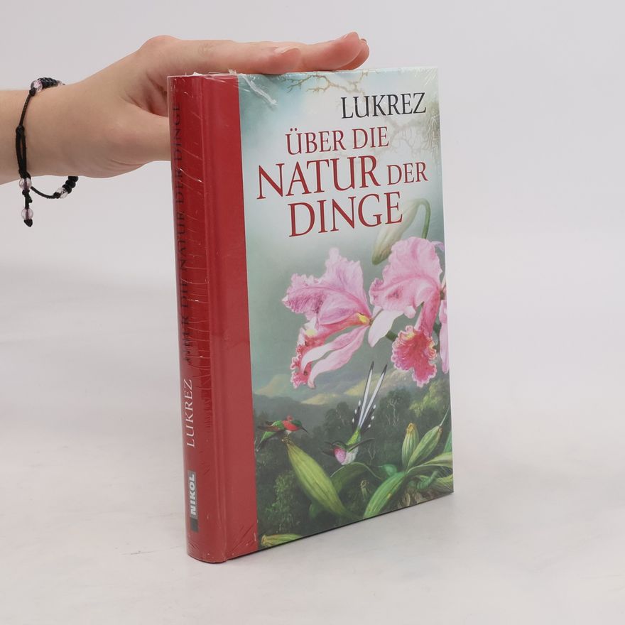Titus Lucretius Carus Über die Natur der Dinge