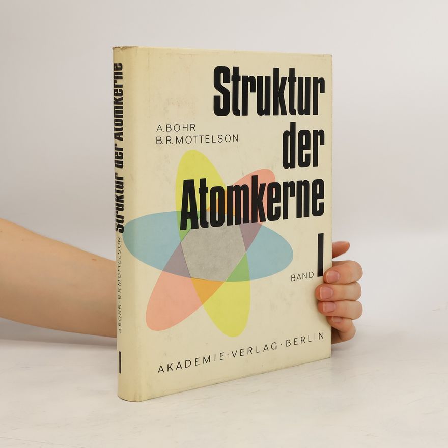 Aage Bohr Struktur der Atomkerne 1
