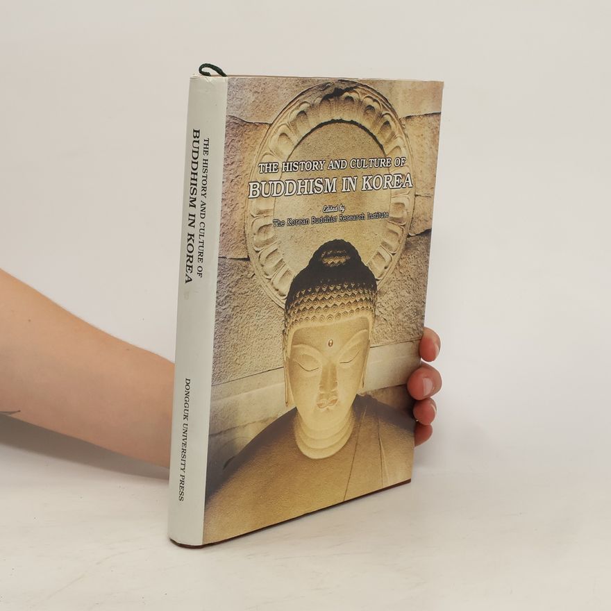 Autorenkollektiv The History and Culture of Buddhism in Korea