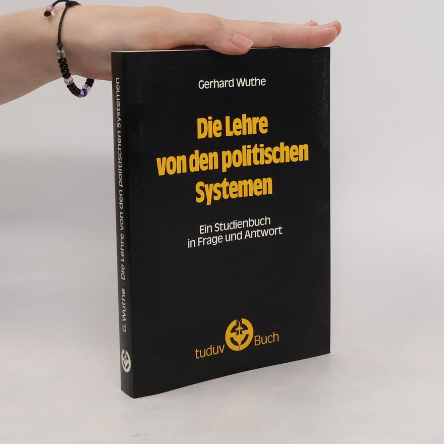 Gerhard Wuthe Die Lehre von den politischen Systemen