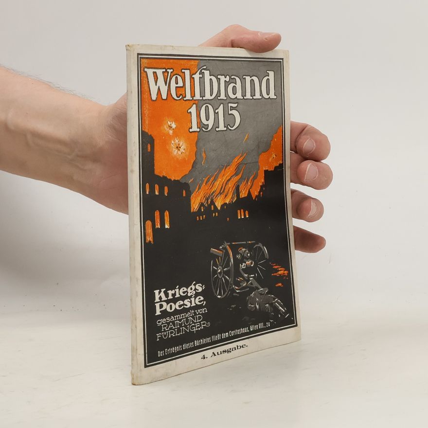 Raimund Fürlinger Weltbrand. Kriegspoesie
