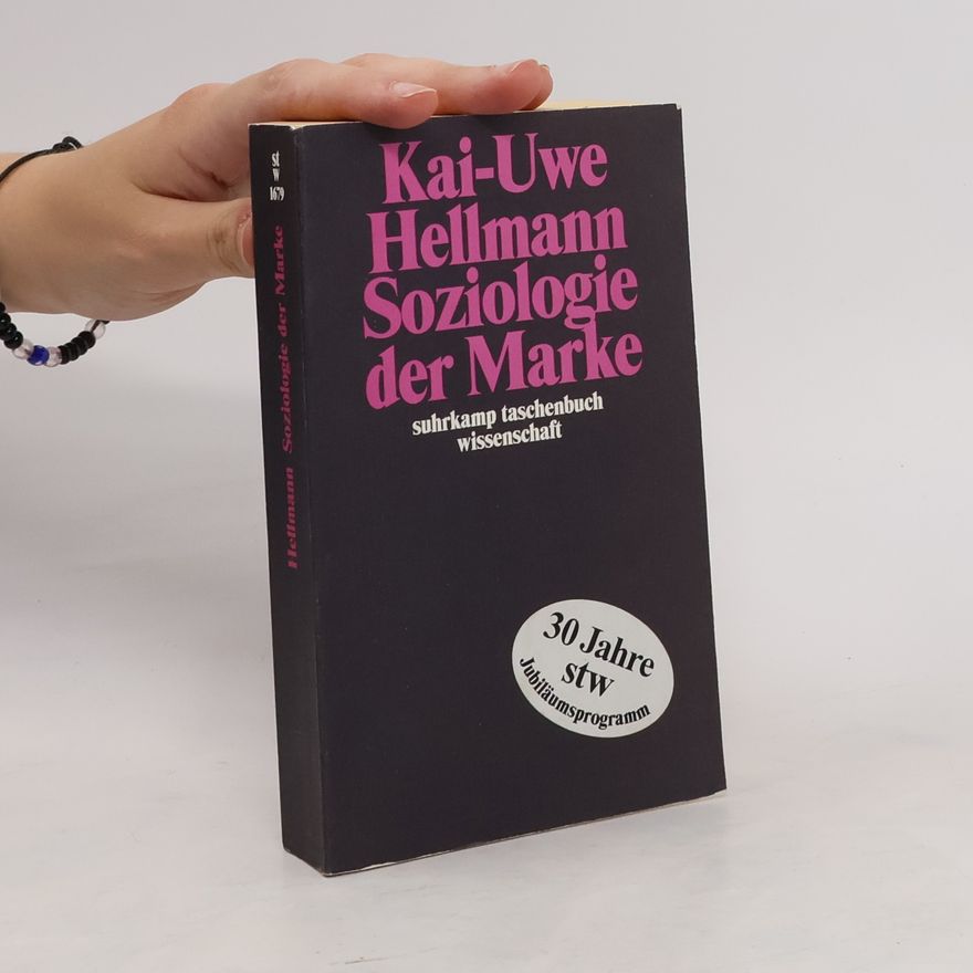 Kai Uwe Hellmann Soziologie der Marke