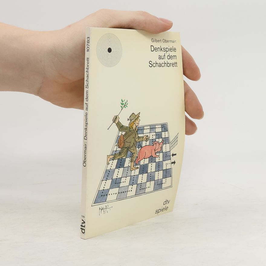 Gilbert Obermair Denkspiele auf dem Schachbrett