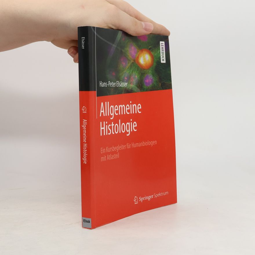 Hans-Peter Elsässer Allgemeine Histologie