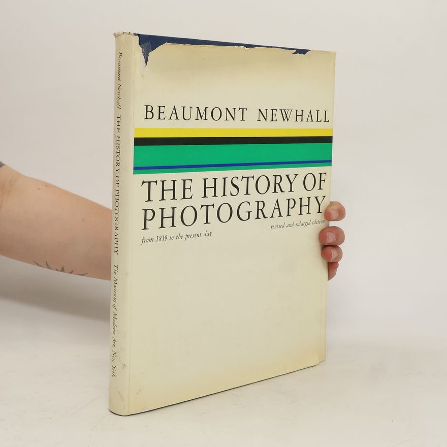 Beaumont Newhall The History of Photography