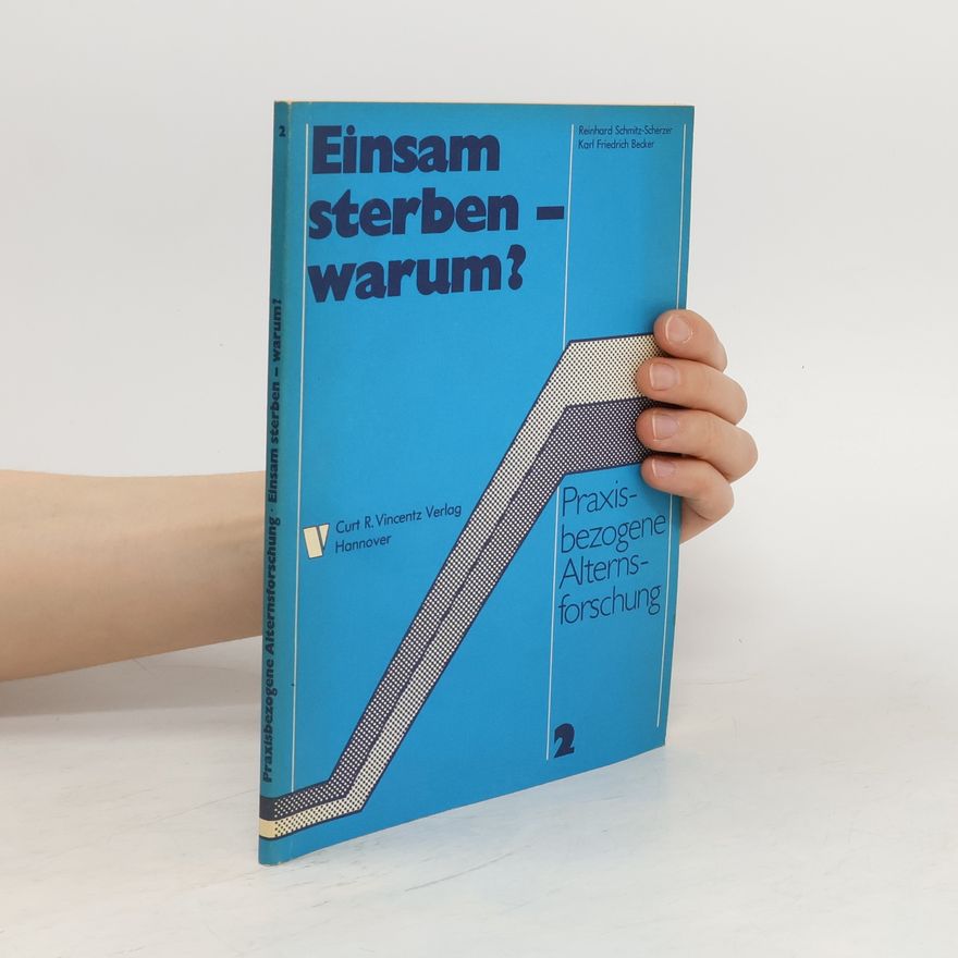Reinhard Schmitz-Scherzer Einsam sterben - warum?
