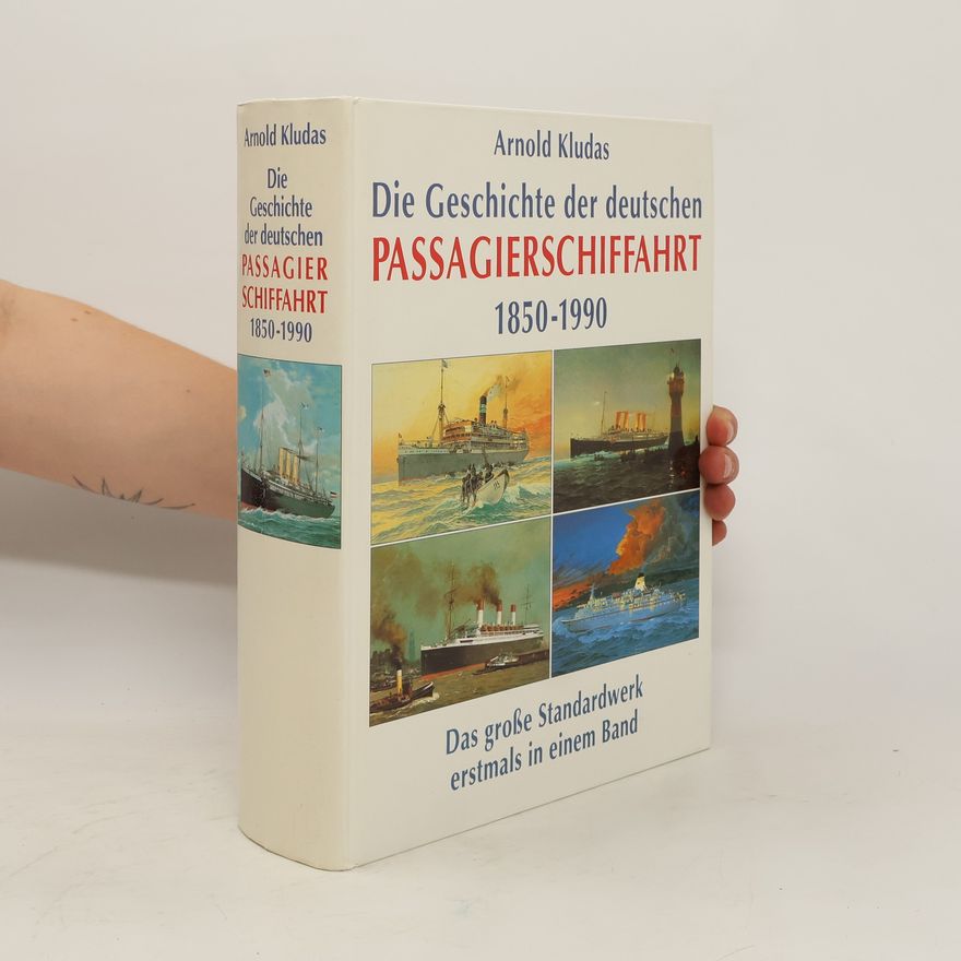 Arnold Kludas Die Geschichte der deutschen. Passagierschiffahrt 1850 - 1990