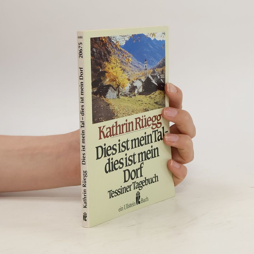 Kathrin Rüegg Dies ist mein Tal - dies ist mein Dorf