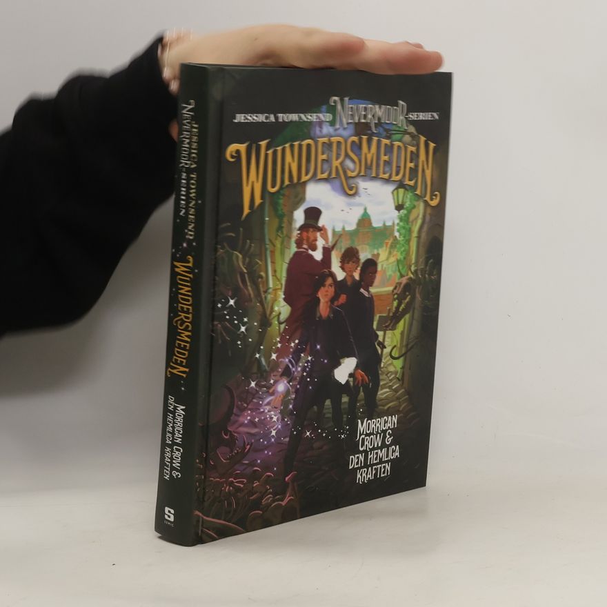Jessica Townsend Wundersmeden. Morrigan Crow & den hemliga kraften