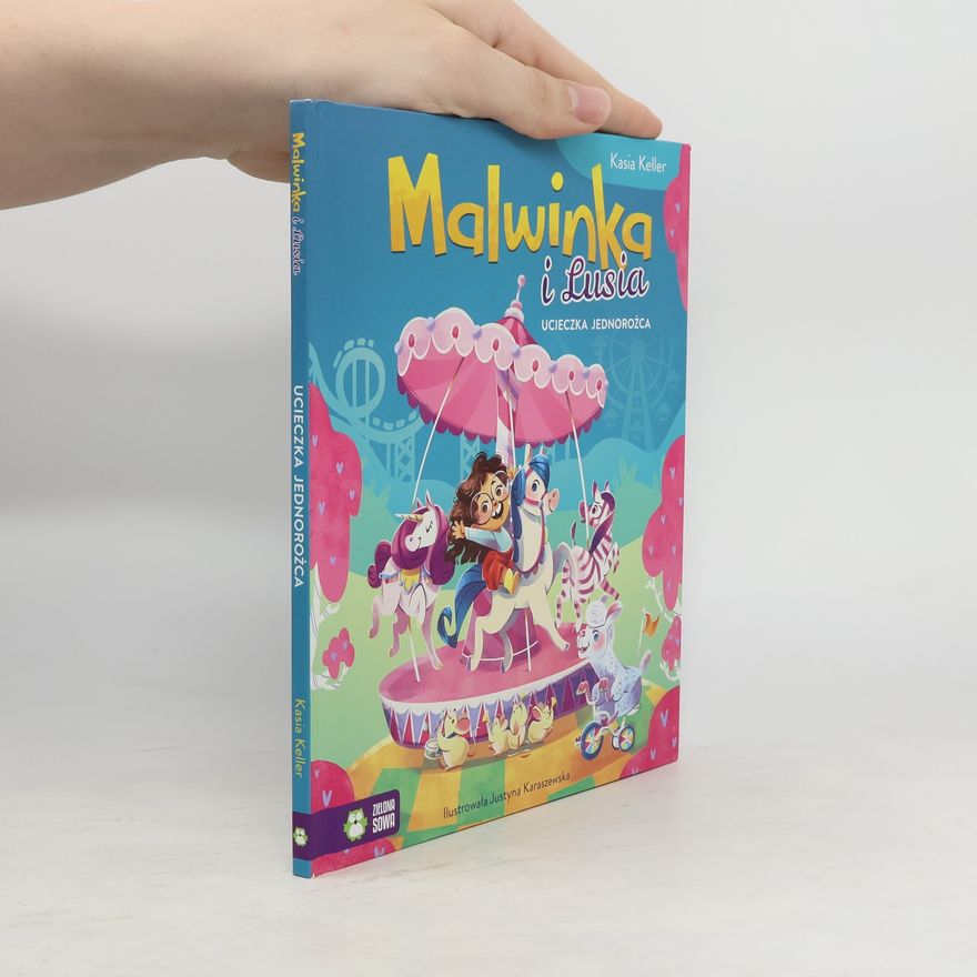 Justyna Karaszewska Malwinka i Lusia. Ucieczka jednorożca