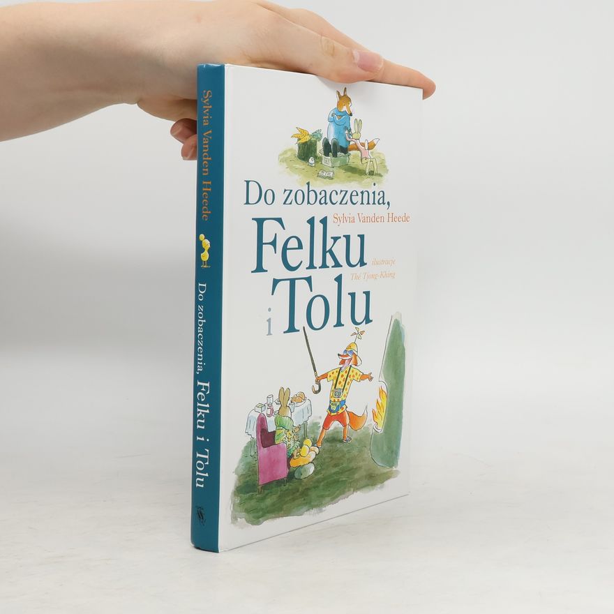 Sylvia Vanden Heede Do zobaczenia Felku i Tolu