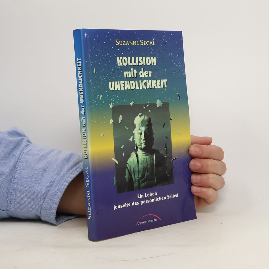 Suzanne Segal Kollision mit der Unendlichkeit