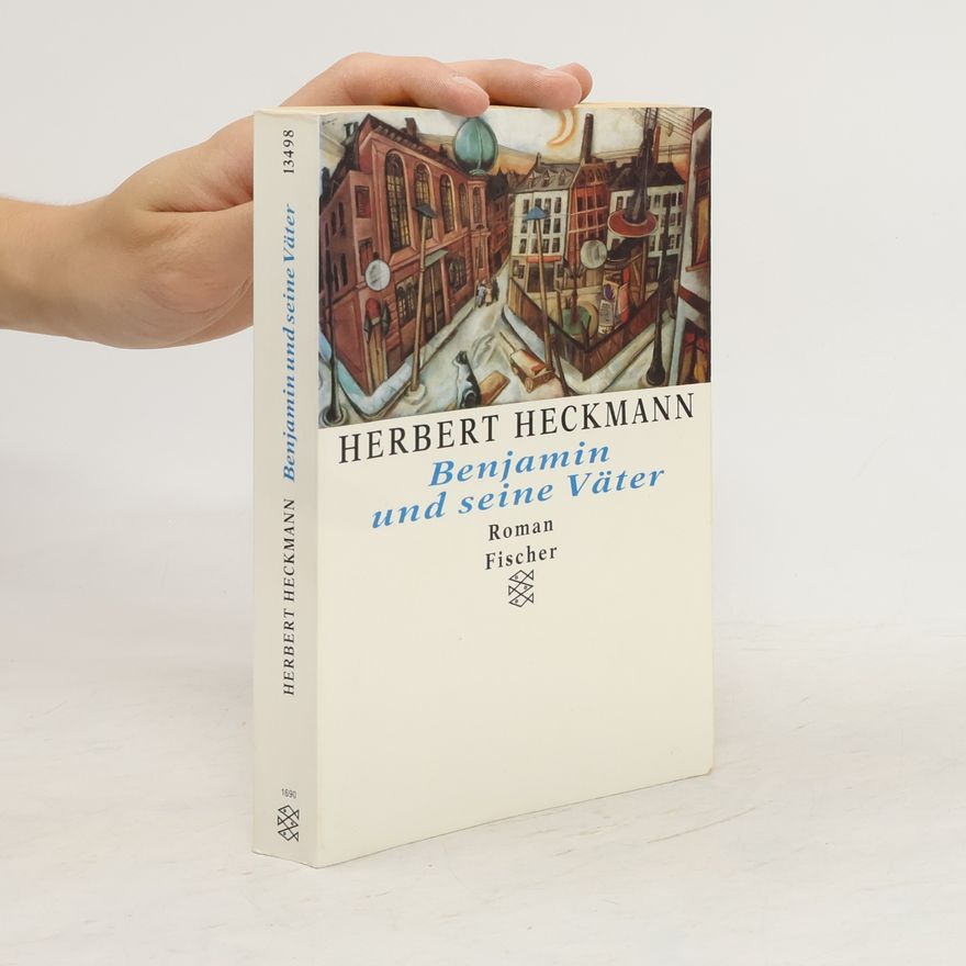 Herbert Heckmann Benjamin und seine Väter