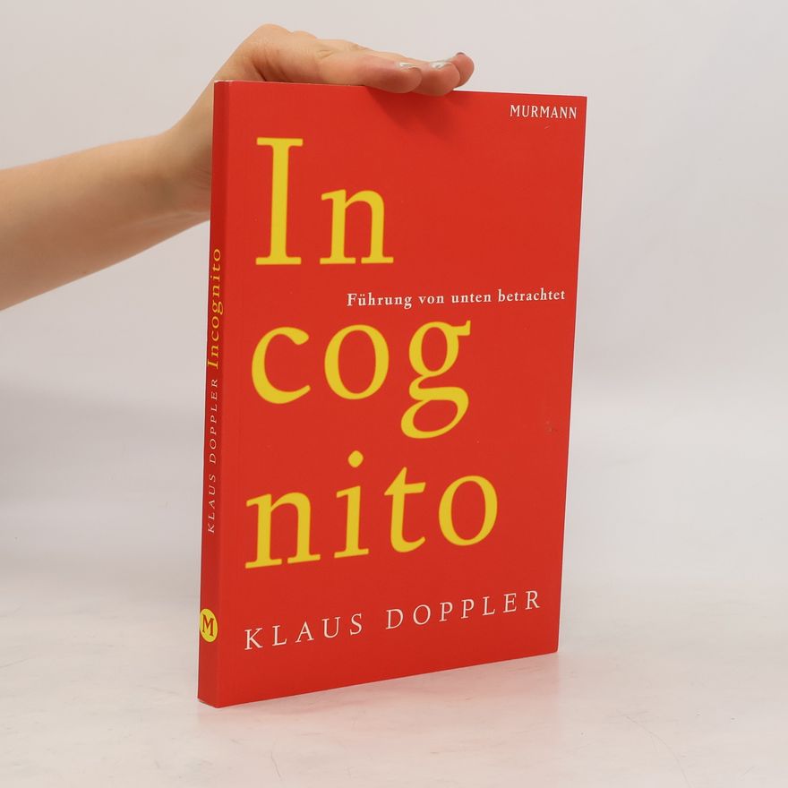 Klaus Doppler Incognito. Führung von unten betrachtet