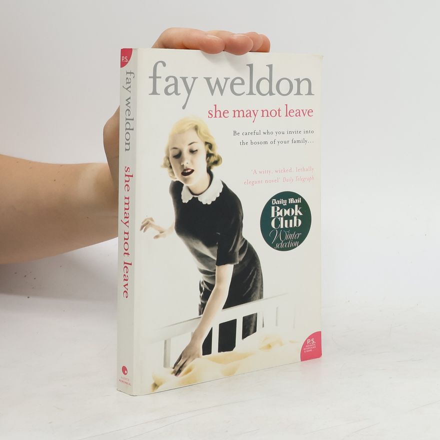 Fay Weldon She may not leave