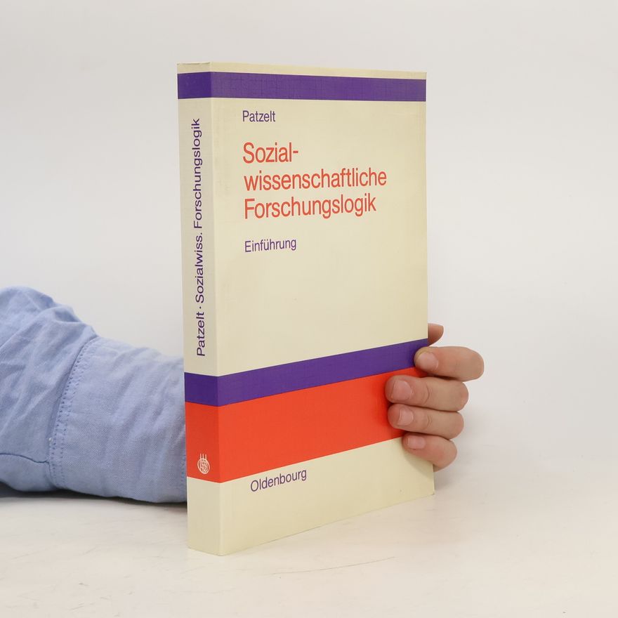 Werner J. Patzelt Sozialwissenschaftliche Forschungslogik