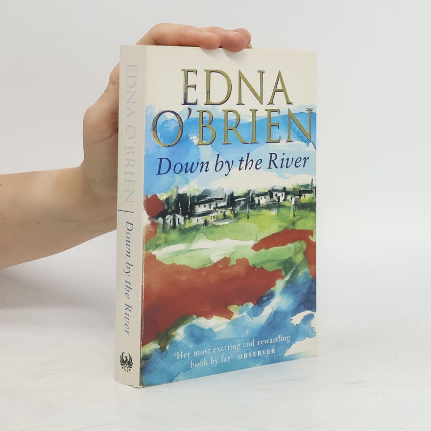 Edna O. Brien Down By The River
