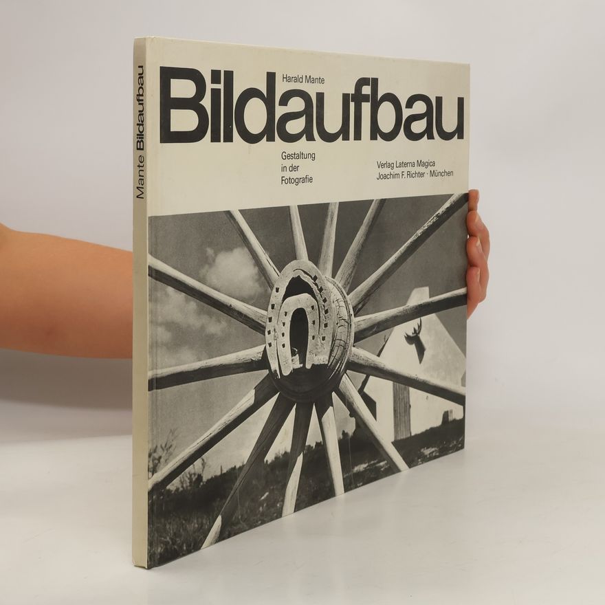 Harald Mante Bildaufbau, Gestaltung in der Fotografie