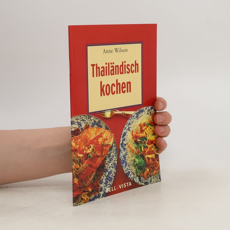 Anne Wilson Thailändisch kochen