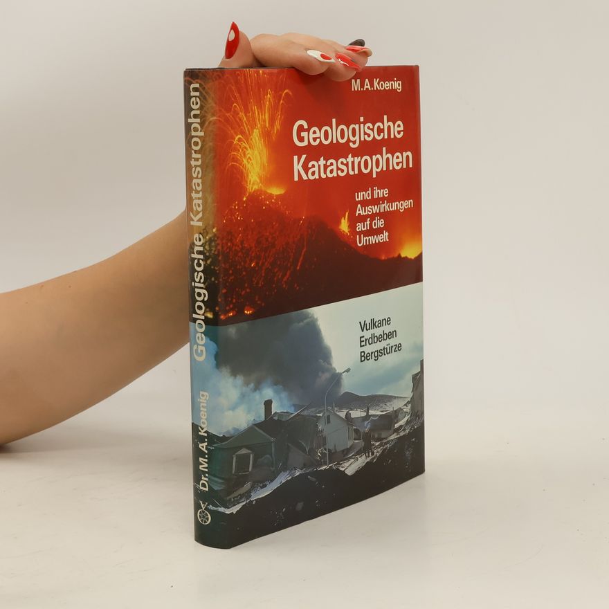 Martin A. Koenig Geologische Katastrophen und ihre Auswirkungen auf die Umwelt
