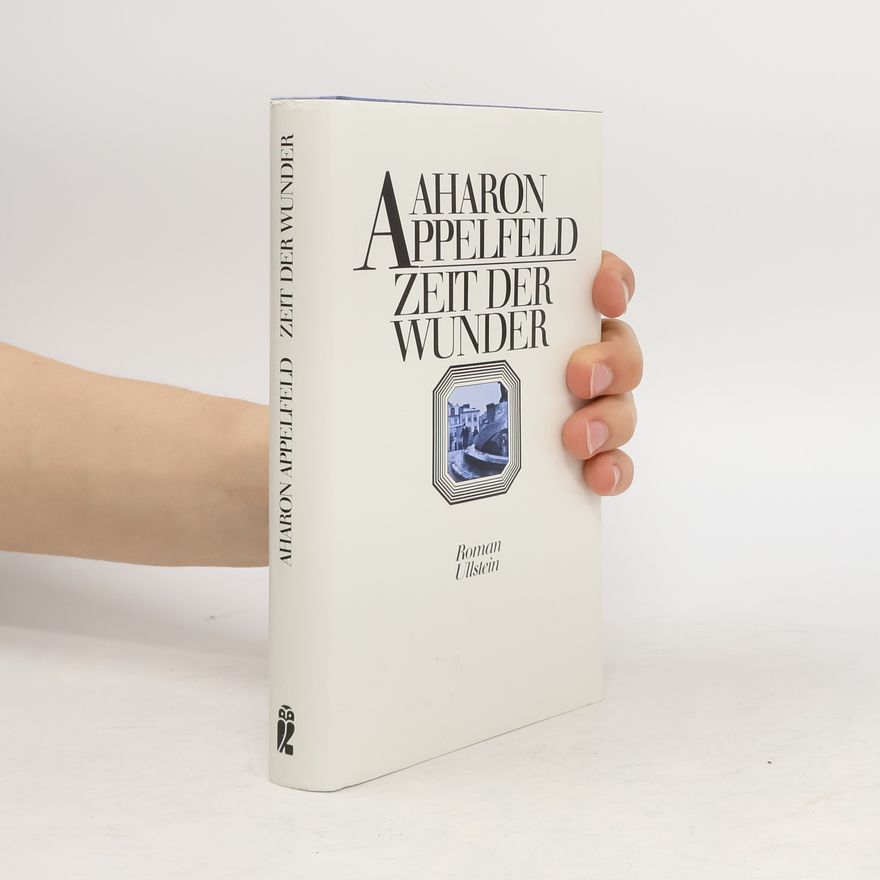 Aharon Appelfeld Zeit der Wunder