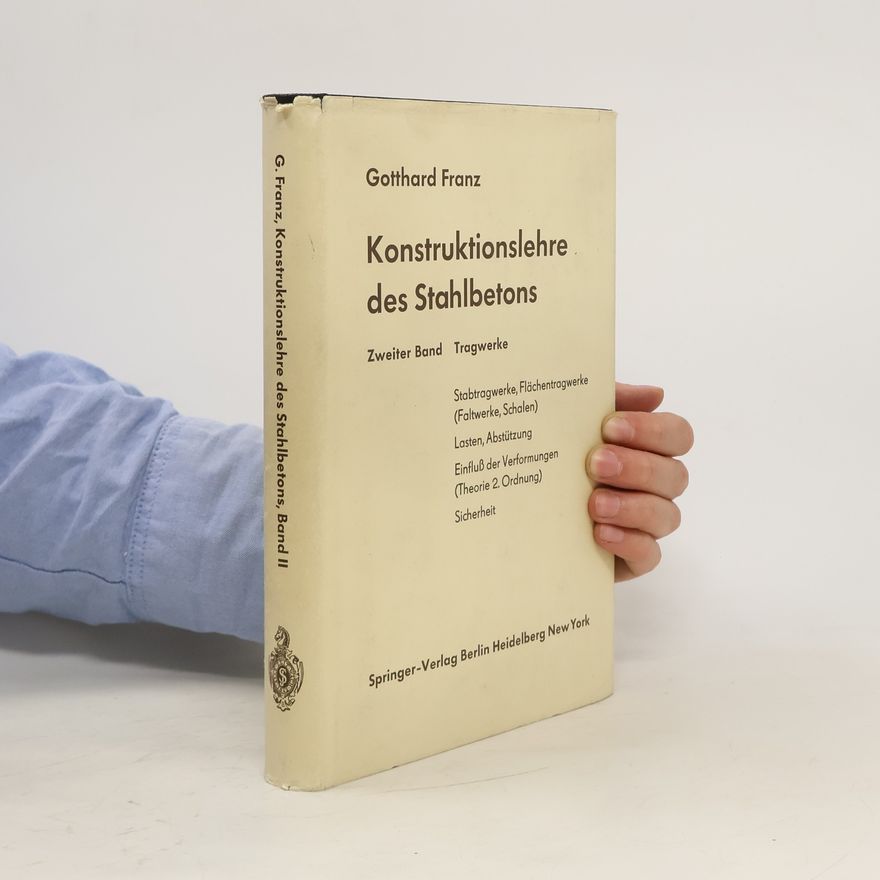Gotthard Franz Konstruktionslehre des Stahlbetons. Band 2