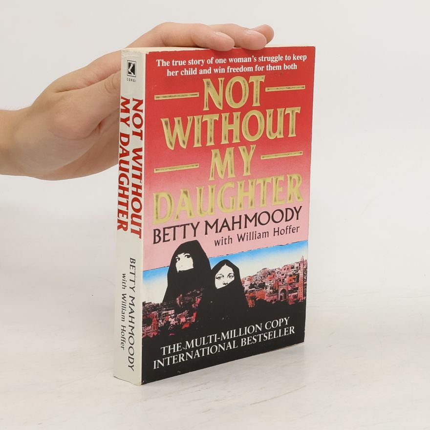 Betty Mahmoody Not Without My Daughter