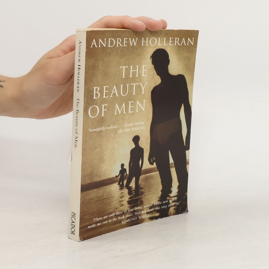Andrew Holleran The Beauty of Men