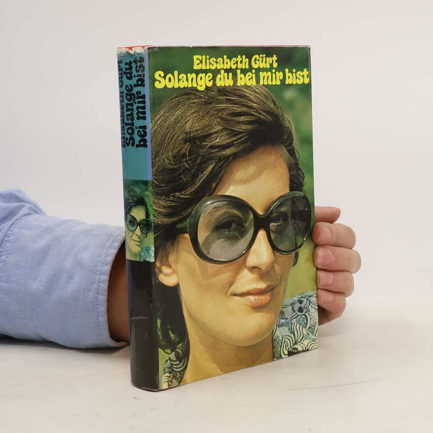 Elisabeth Gürt Solange du bei mir bist