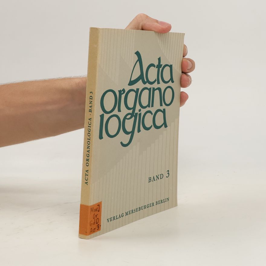 Alfred Reichling Acta Organologica. Band 3