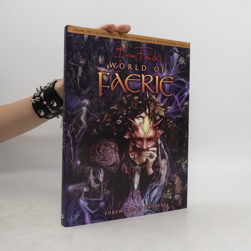 Brian Froud Brian Froud's World of Faerie