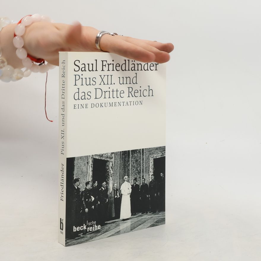 Saul Friedländer Pius XII. und das Dritte Reich