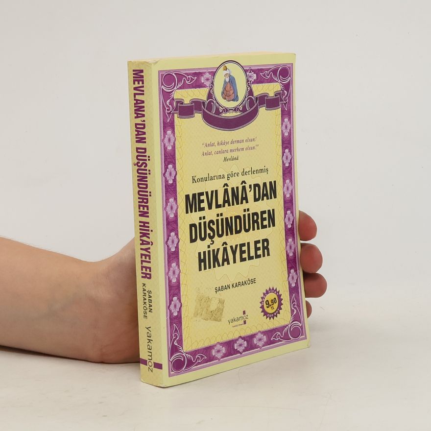 Şaban Karaköse  Mevlânâ'dan düşündüren hikâyeler